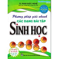 Phương pháp giải nhanh các dạng bài tập Sinh học (Dùng chung cho các bộ SGK) Phương pháp giải nhanh các dạng bài tập Sinh học (Dùng chung cho các bộ SGK)